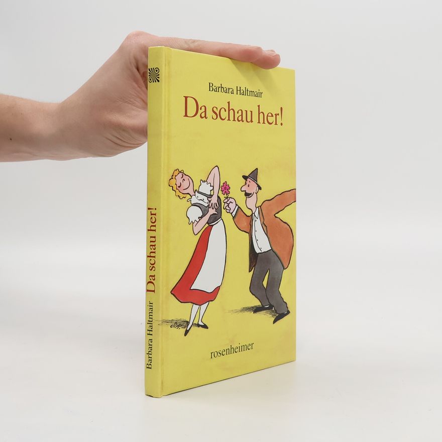 Barbara Haltmair Da schau her!