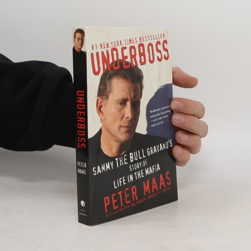Peter Maas Underboss: Sammy the Bull Gravano's Story of Life in the Mafia