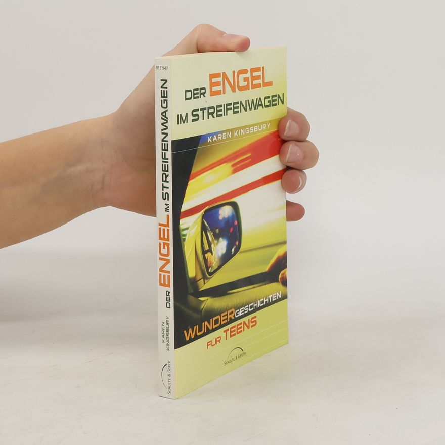 Karen Kingsbury Der Engel im Streifenwagen. Wunder-Geschichten für Teens