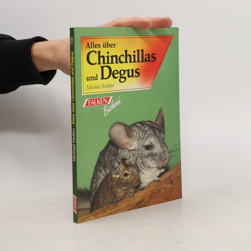 Michael Mettler Alles über Chinchillas und Degus