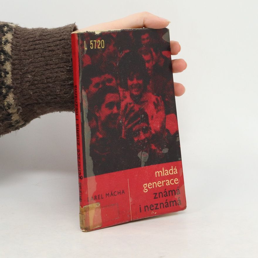 Karel Mácha Mladá generace známá i neznámá