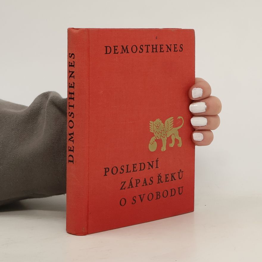 Demosthenes Poslední zápas Řeků o svobodu