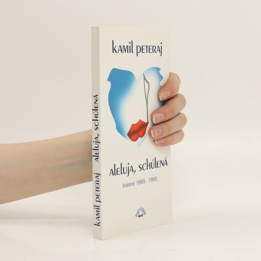 Kamil Peteraj Aleluja, schúlená : básne 1965-1995