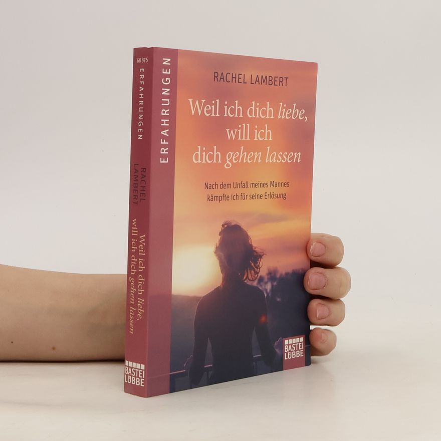 Rachel Lambert Weil ich dich liebe, will ich dich gehen lassen