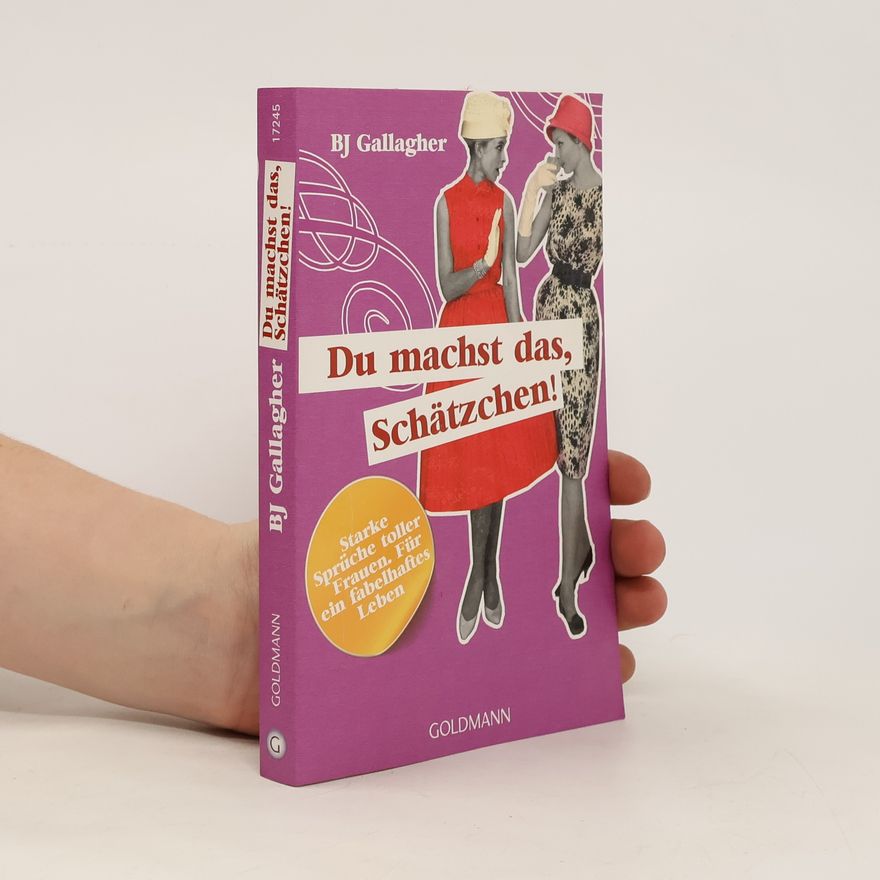 Barbara J. Gallagher Hateley Du machst das, Schätzchen!
