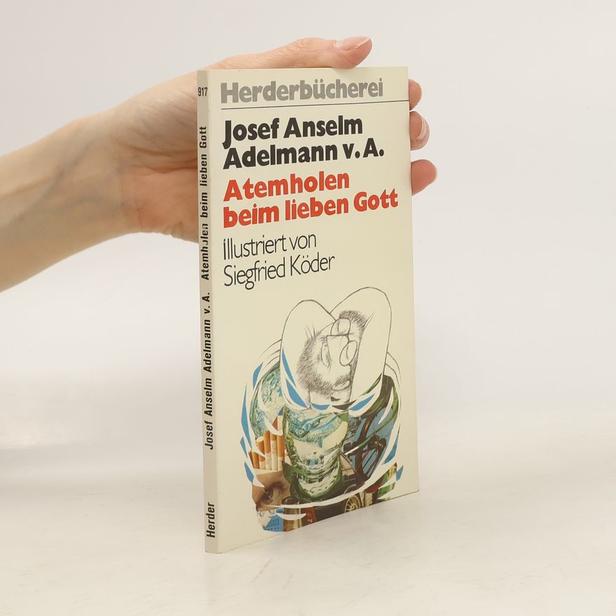 Josef Anselm Adelmann von Adelmannsfelden Atemholen beim lieben Gott