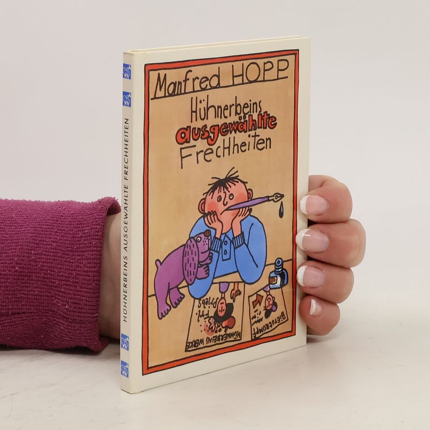 Manfred Hopp Hűhnerbeis Ausgewählte Frechheiten