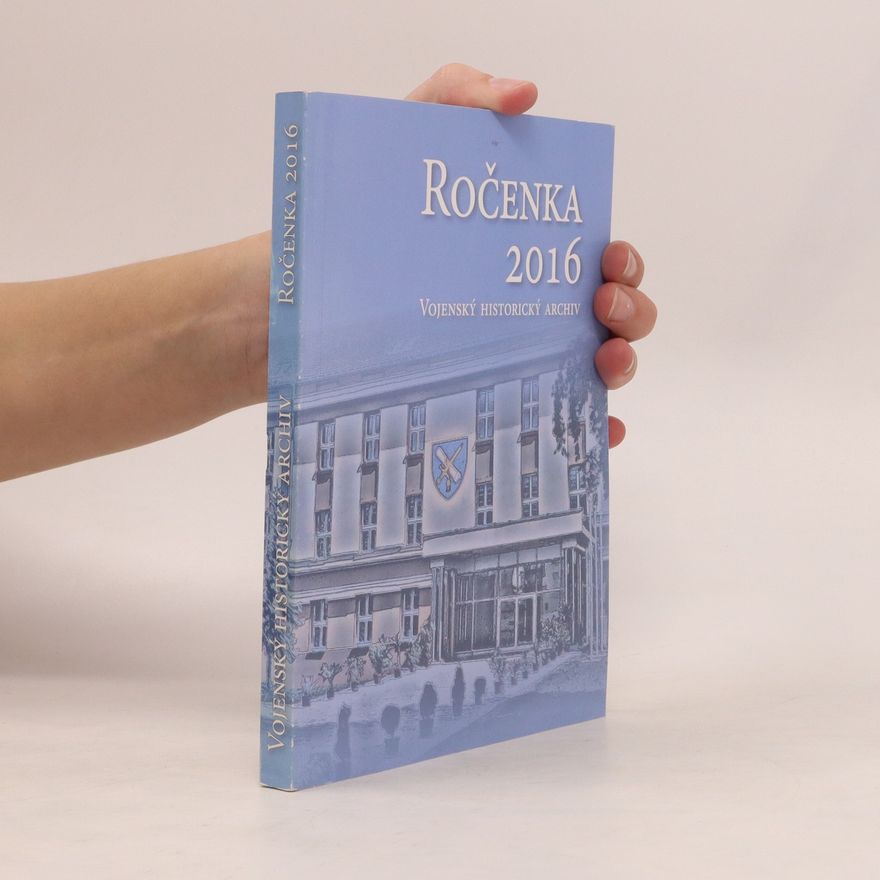 Collectif d'auteurs Ročenka 2016. Vojenský historický archiv