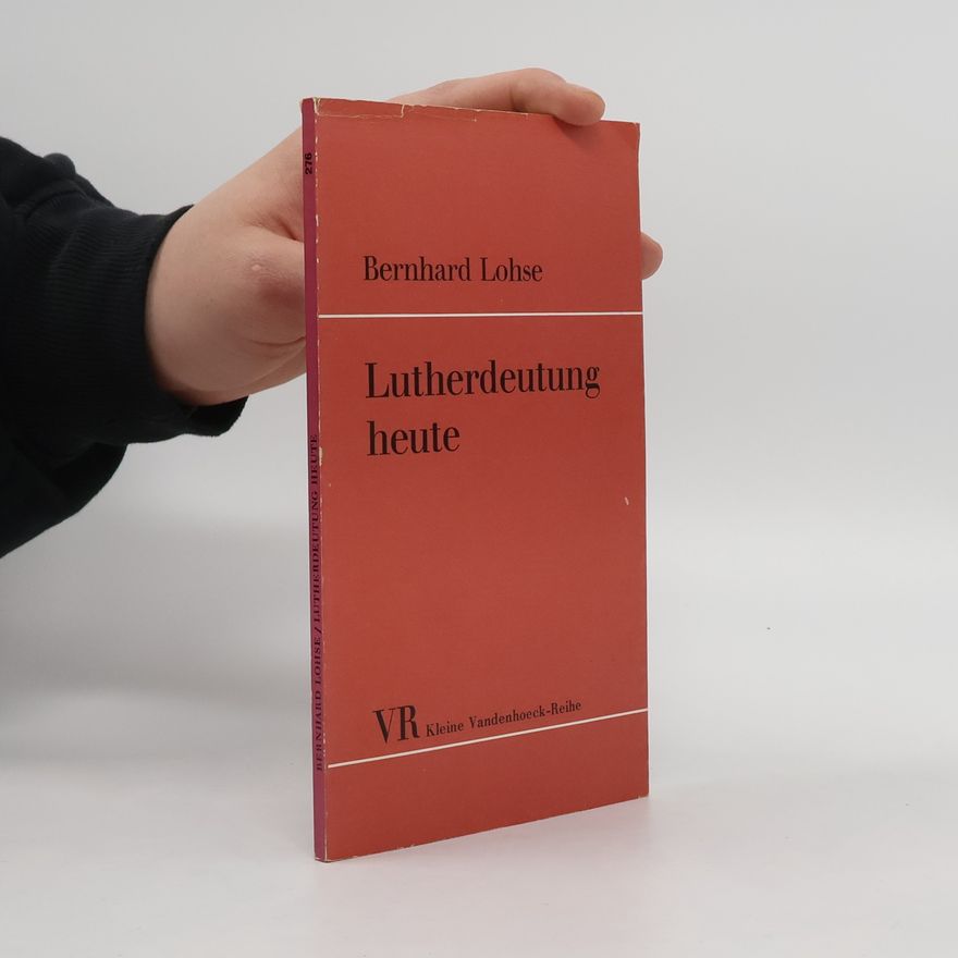 Bernhard Lohse Lutherdeutung heute
