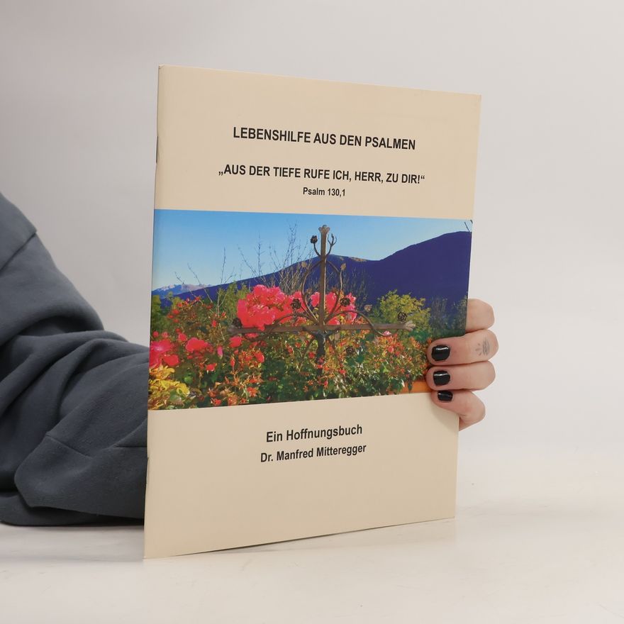 Manfred Mitteregger Lebenshilfe aus den Psalmen, Teil 1