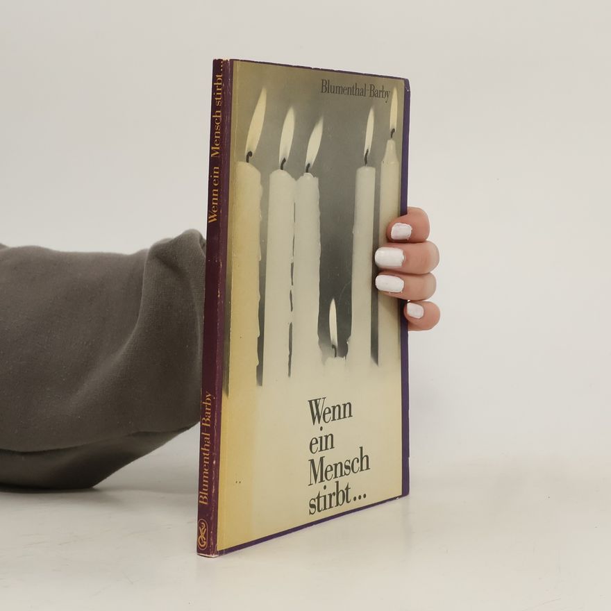 Kay Blumenthal-Barby Wenn ein Mensch stirbt...