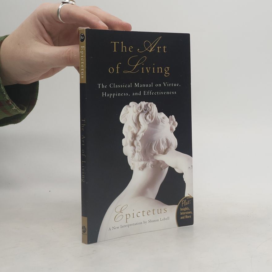 Epiktétos The Art of Living - The Classical Mannual on Virtue, Happiness, and Effectiveness
