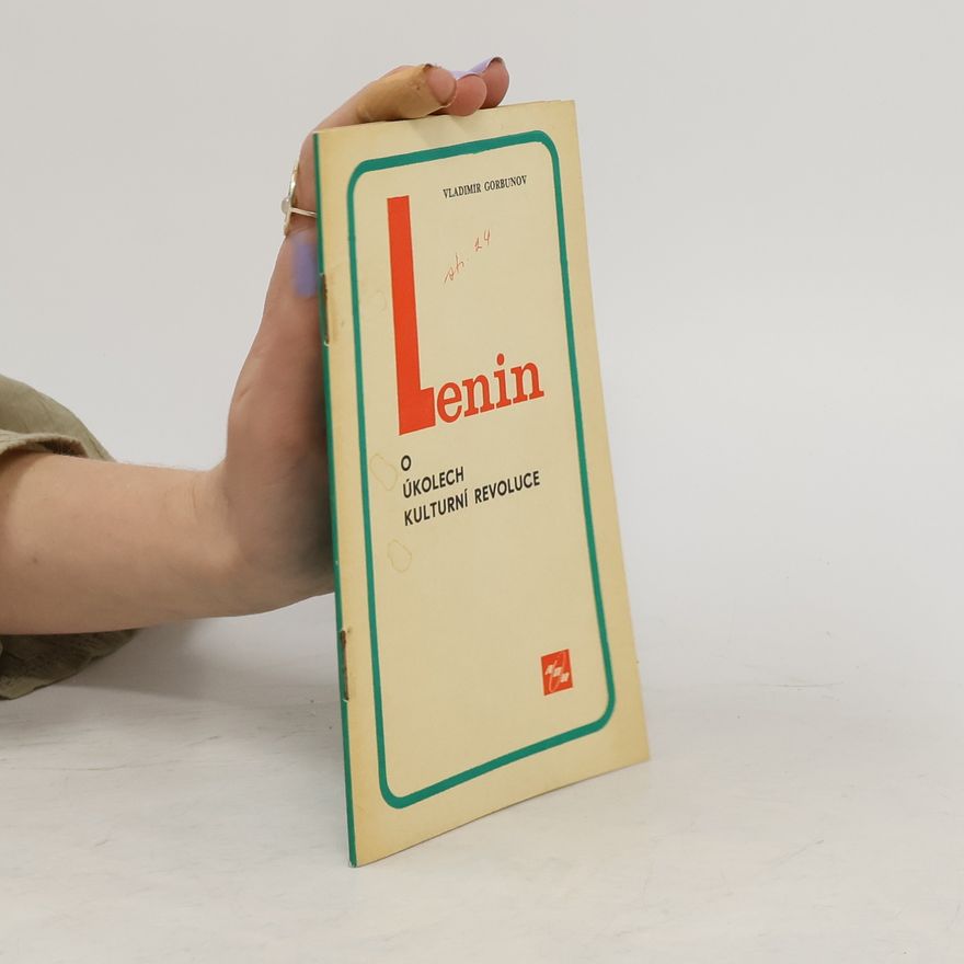 Vladimir Gorbunov Lenin o úkolech kulturní revoluce