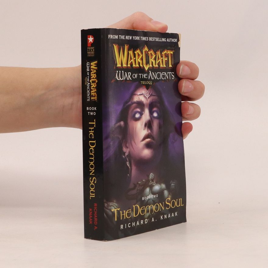 Richard A. Knaak Warcraft: War of the Ancients #2: The Demon Soul
