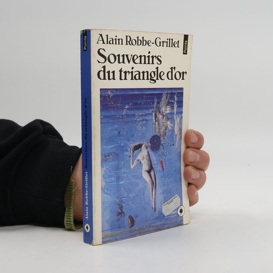 Alain Robbe Grillet Souvenirs du triangle d'or