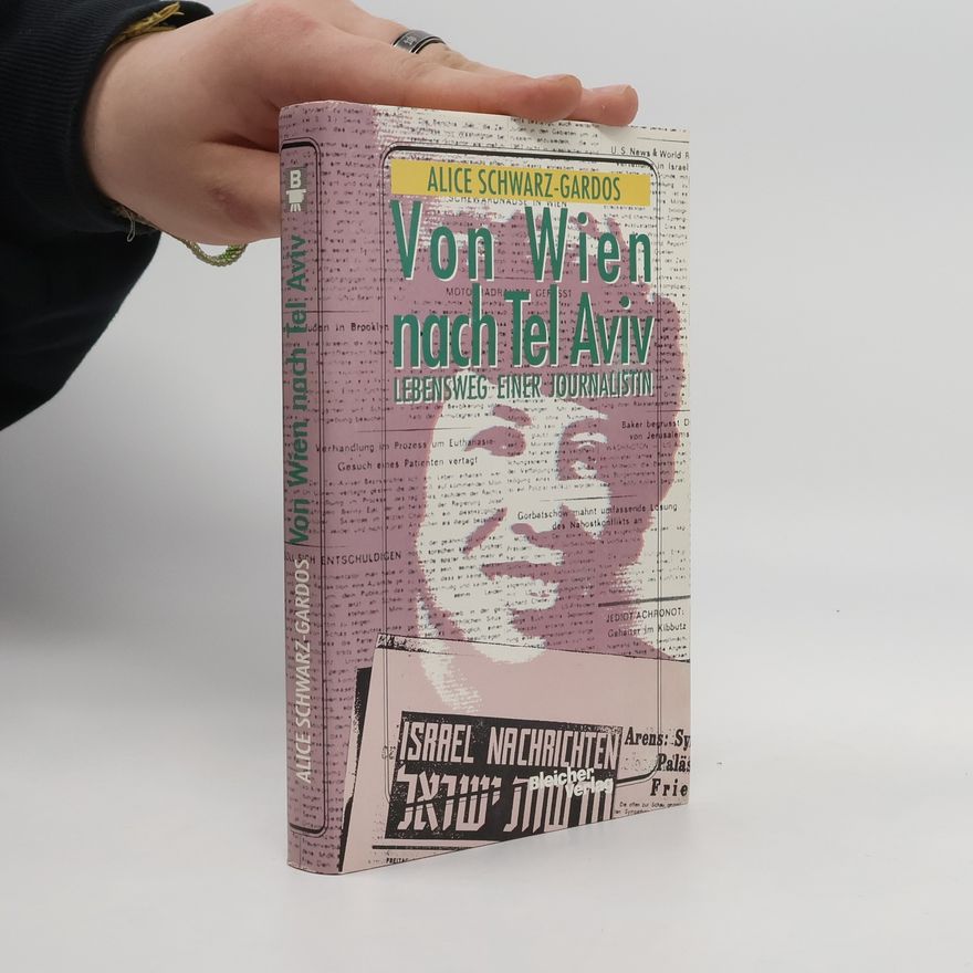 Alice Schwarz Gardos Von Wien nach Tel Aviv