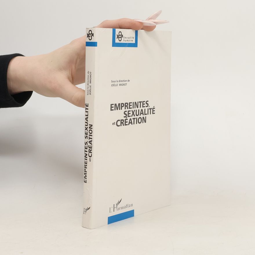 Joe͏̈lle Mignot Empreintes, sexualité et création