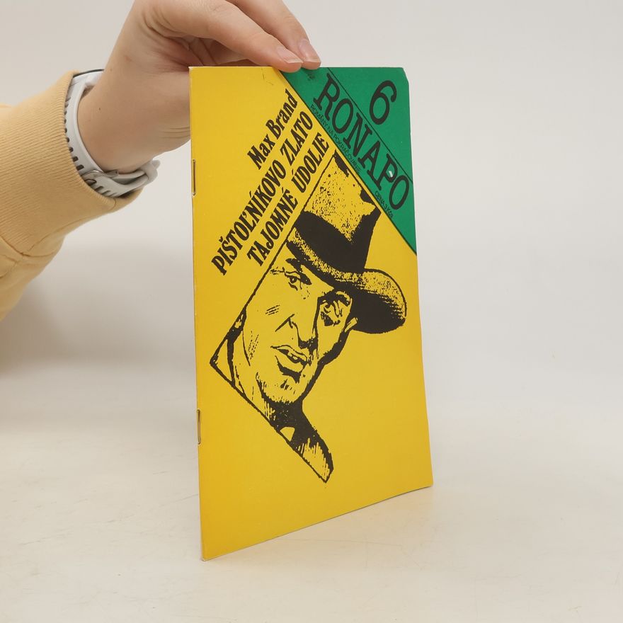 Max Brand Ronapo 6. Pištoľníkovo zlato. Tajomné údolie