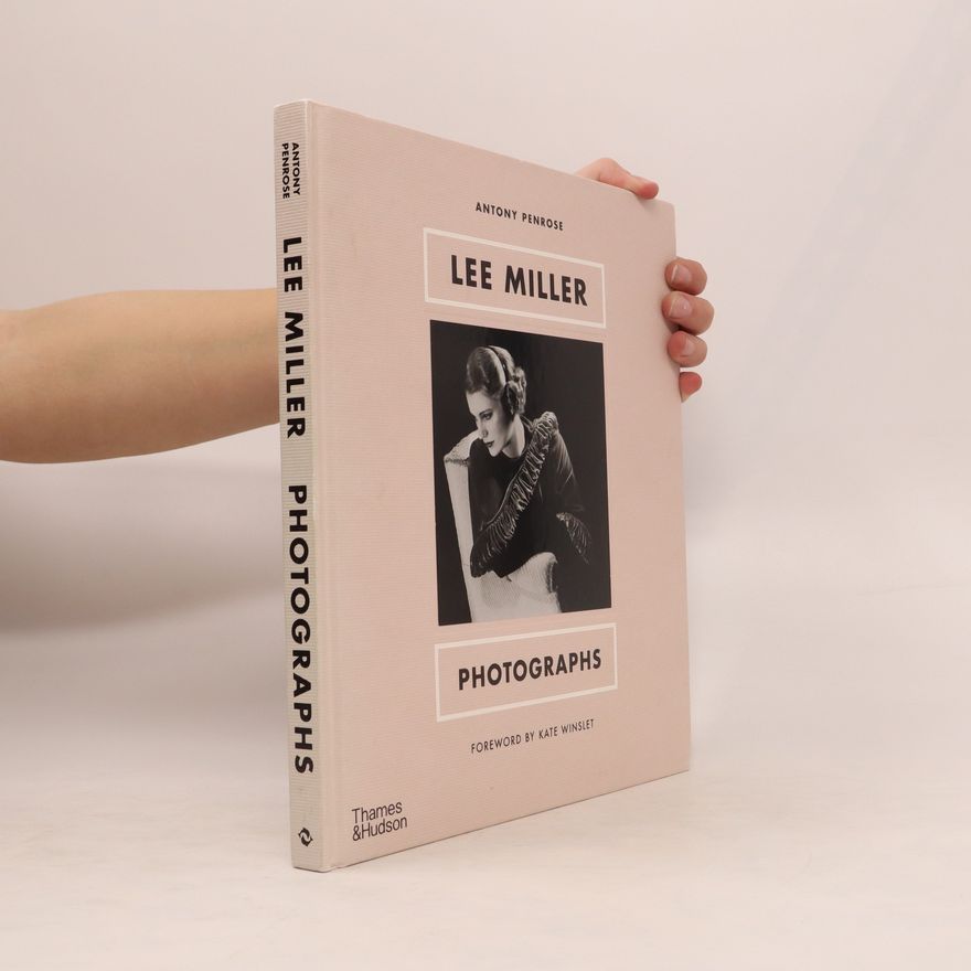 Antony Penrose Lee Miller: Photographs