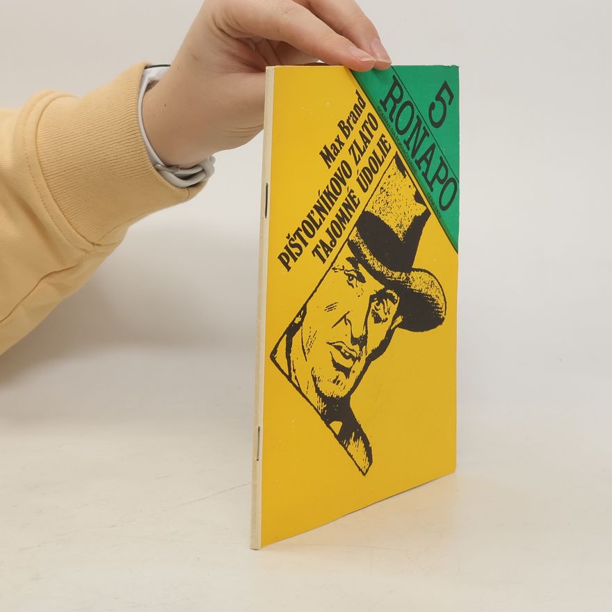 Max Brand Ronapo 5. Pištoľníovo zlato. Tajomné údolie