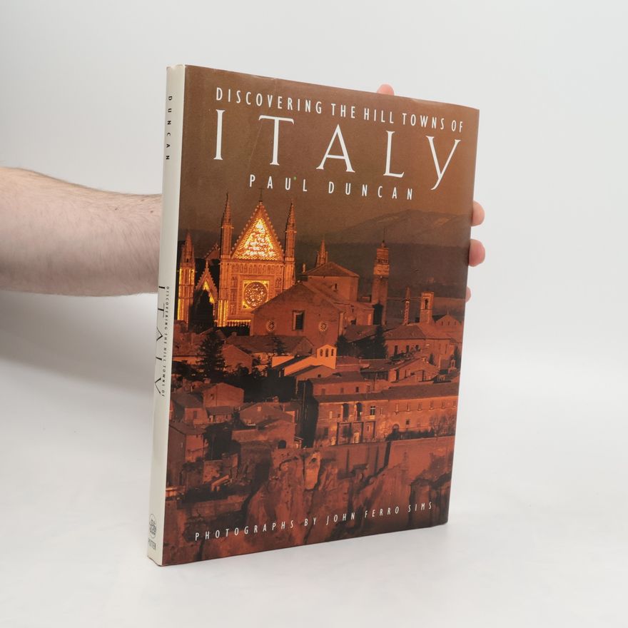 Paul Duncan Discovering the Hill Towns of Italy