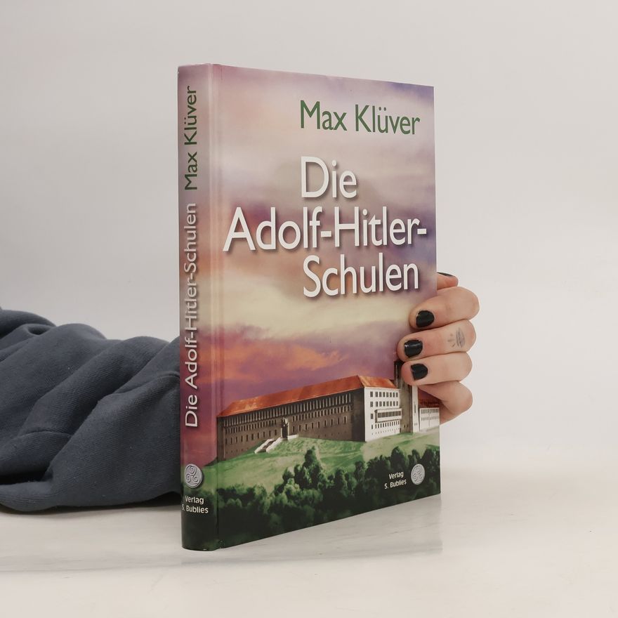 Max Klüver Die Adolf-Hitler-Schulen