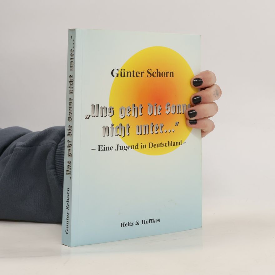 Günter Schorn "Uns geht die Sonne nicht unter ..."