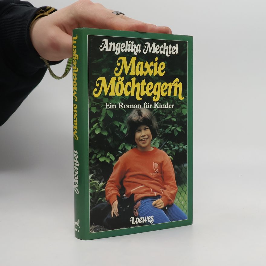 Angelika Mechtel Maxie Möchtegern