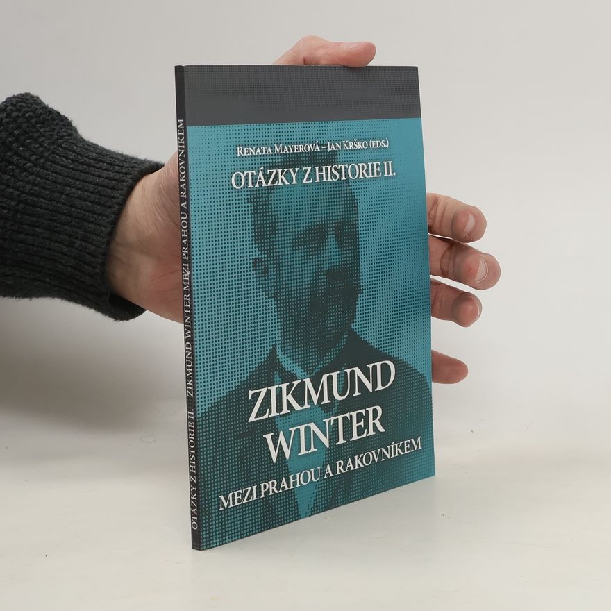 Jan Krško Otázky z historie. II., Zikmund Winter mezi Prahou a Rakovníkem