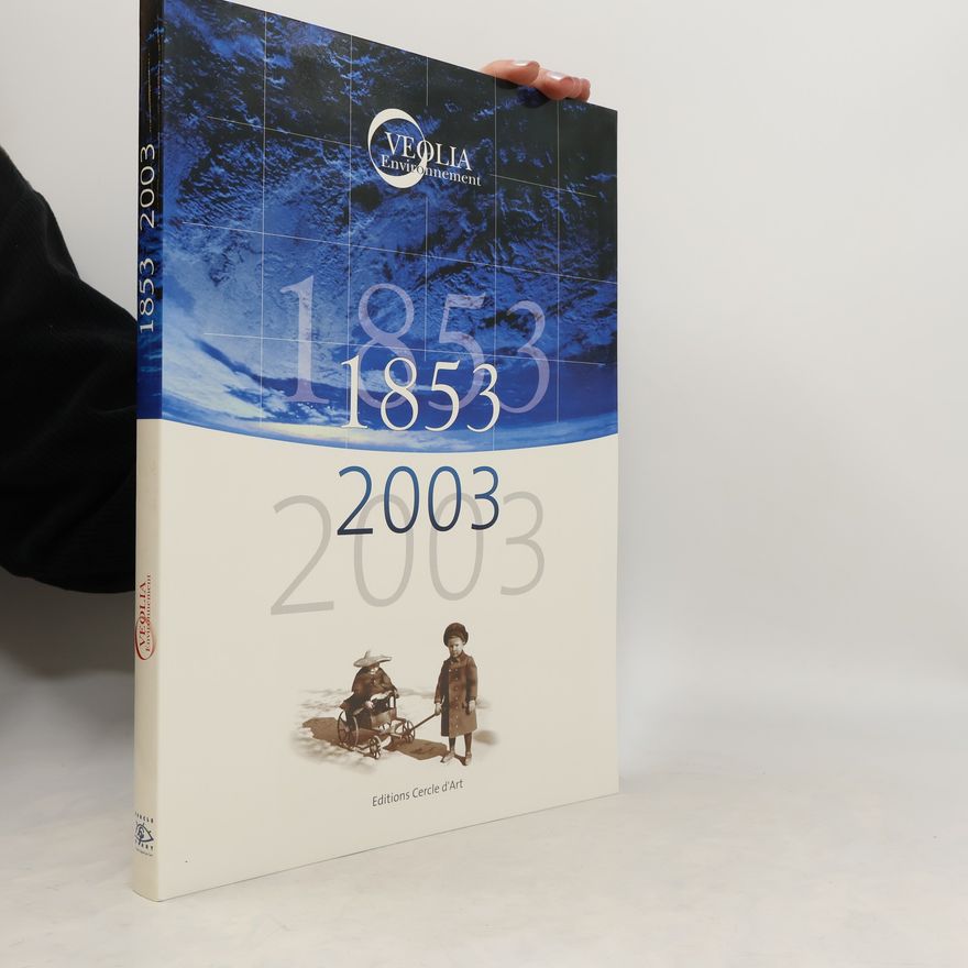 Collectif d'auteurs Veolia environnement 1853 - 2003 150 ans au service de l'environnement