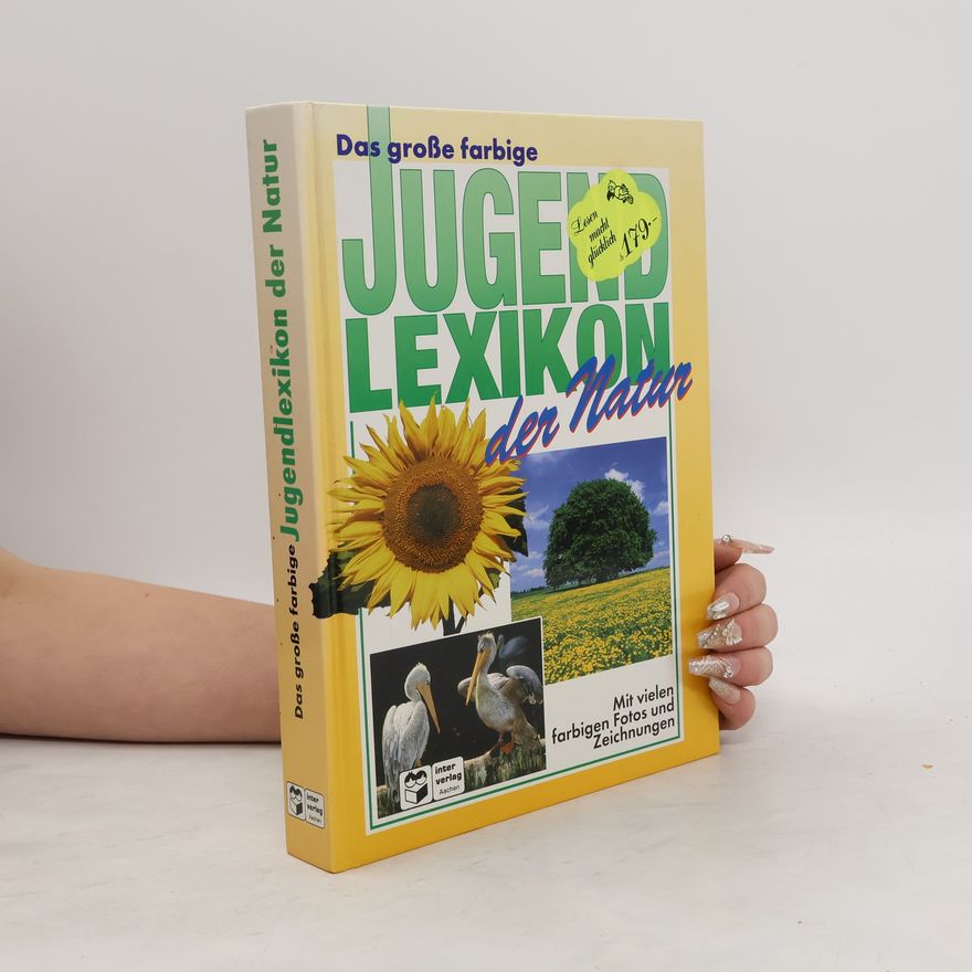 Autorenkollektiv Das große farbige Jugendlexikon der Natur