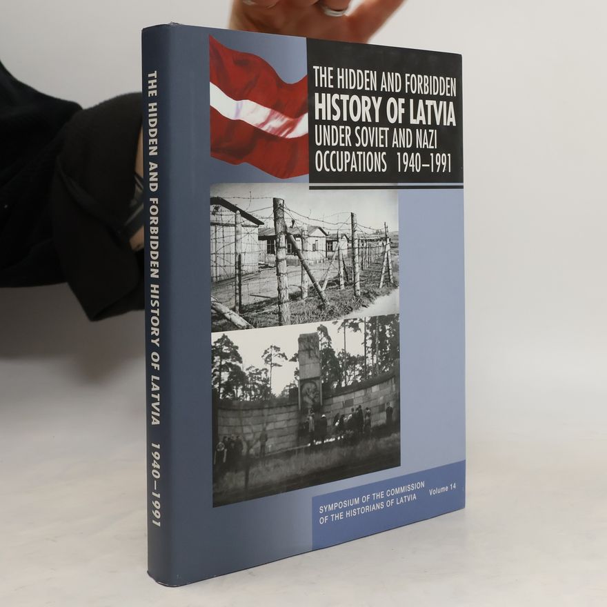 Valters Nollendorfs The hidden and forbidden history of Latvija under Soviet and Nazi occupations