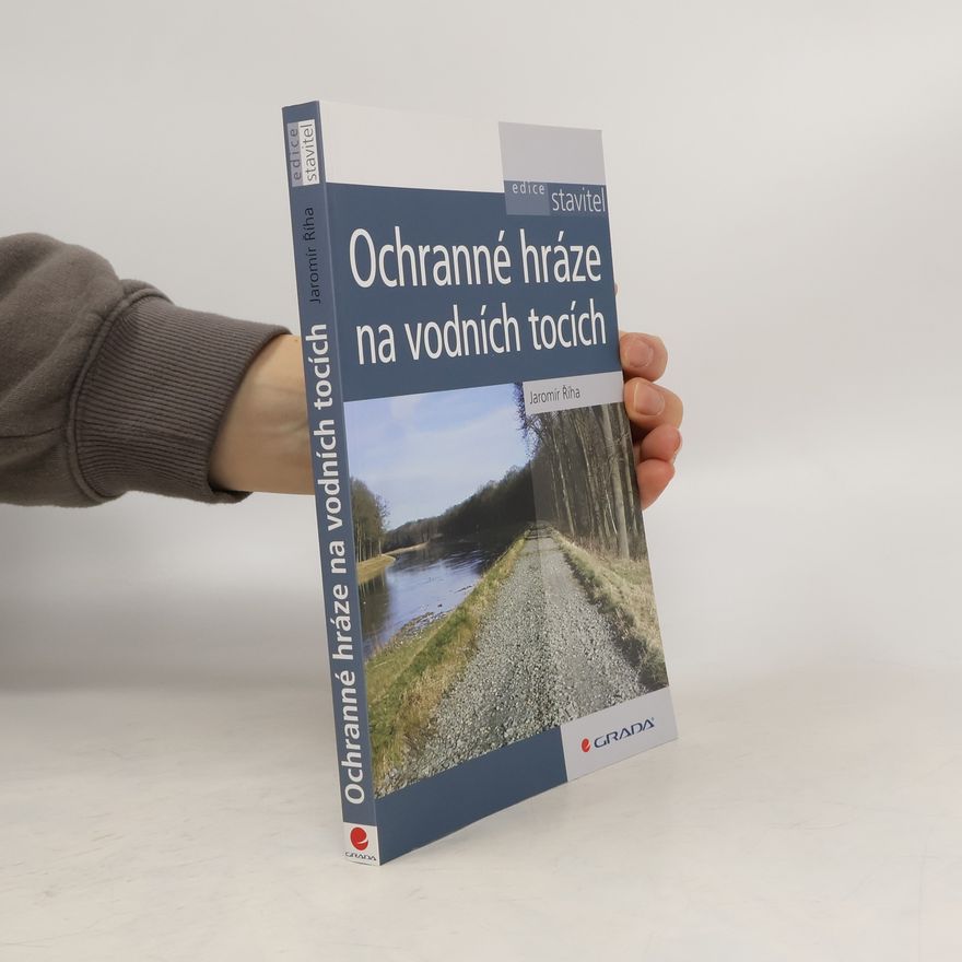 Jaromír Říha Ochranné hráze na vodních tocích