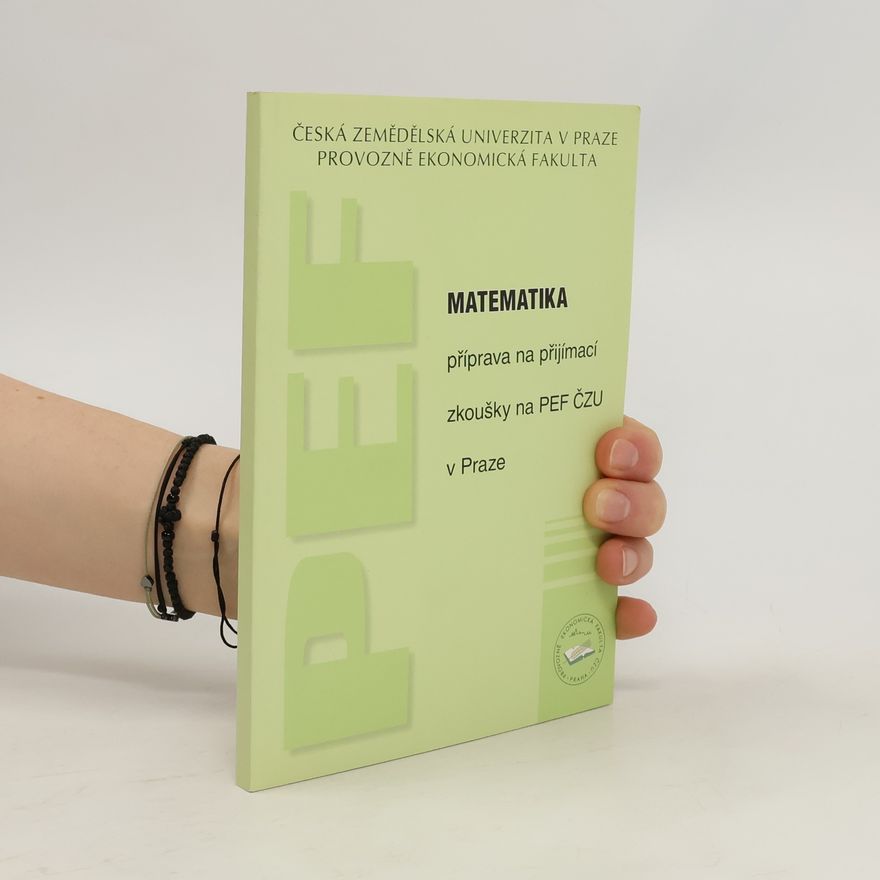 Pavla Šařecová Matematika : příprava na přijímací zkoušky na PEF ČZU v Praze