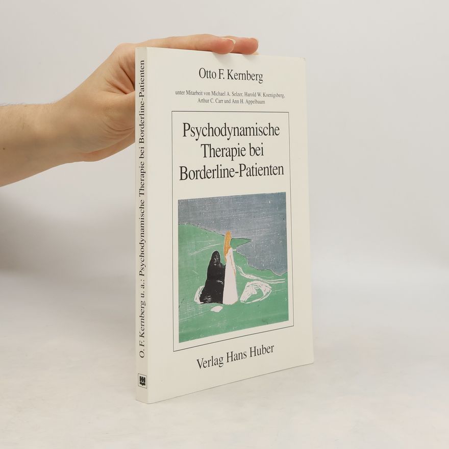Otto F. Kernberg Psychodynamische Therapie bei Borderline-Patienten
