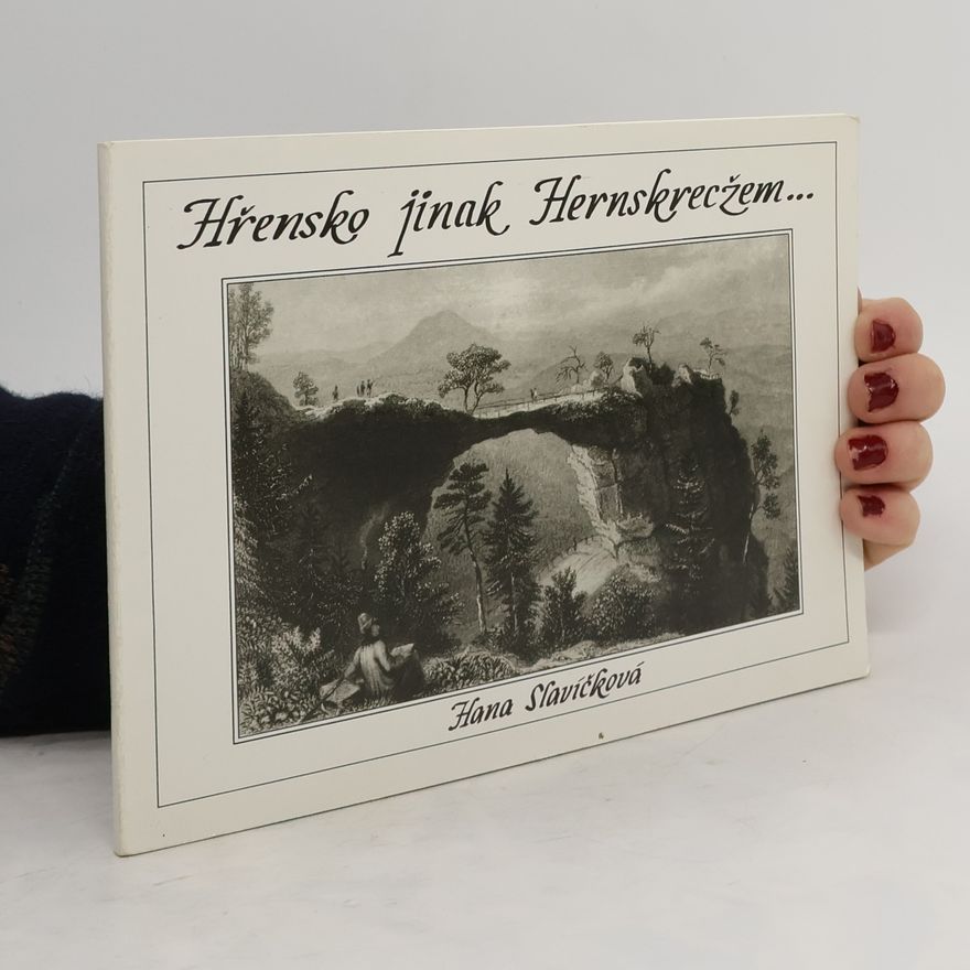 Hana Slavíčková Hřensko jinak Hernskrecžem...