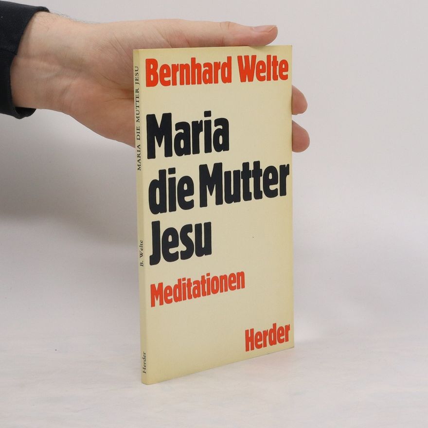 Bernhard Welte Maria, die Mutter Jesu