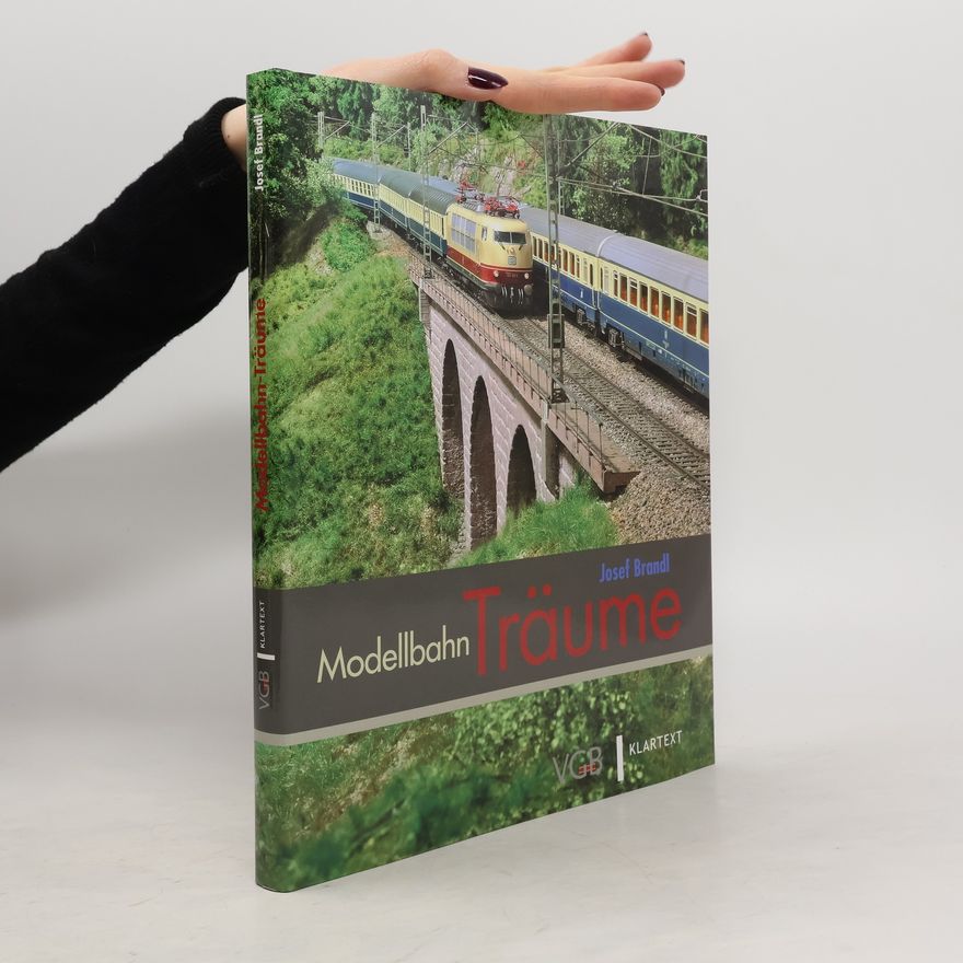 Josef Brandl Modellbahn-Träume