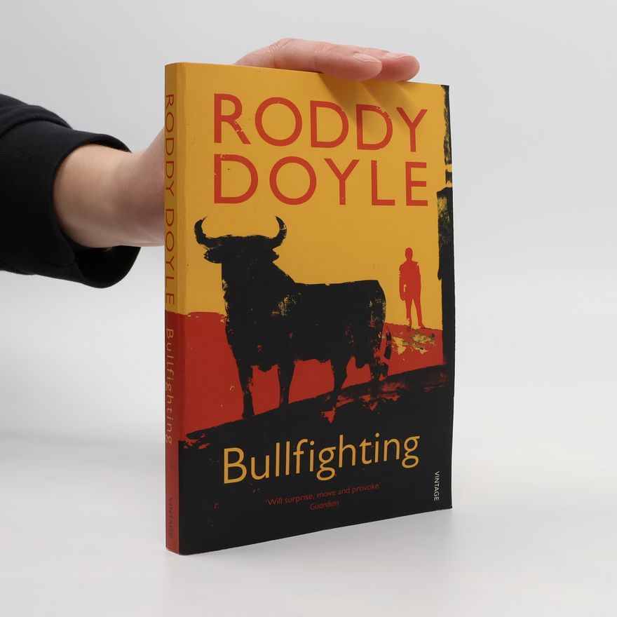 Roddy Doyle Bullfighting