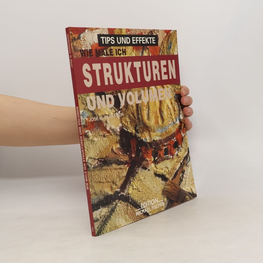 José María Parramón Wie male ich Strukturen und Volumen