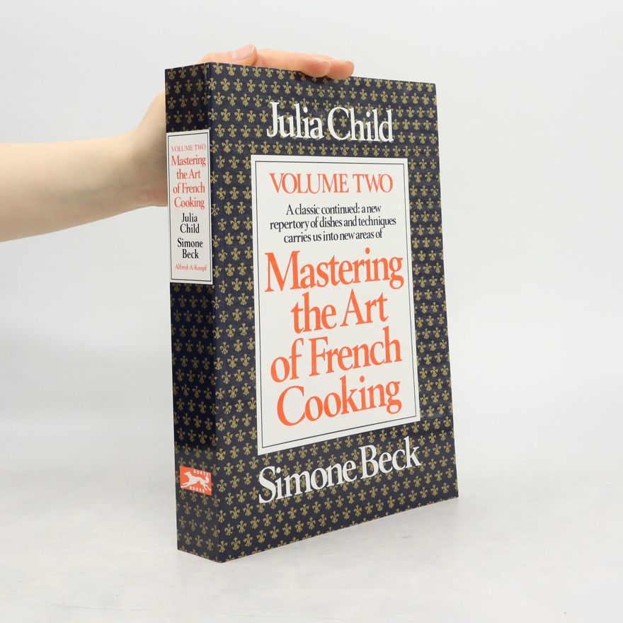 Simone Beck Mastering the Art of French Cooking, Volume 2: A Cookbook