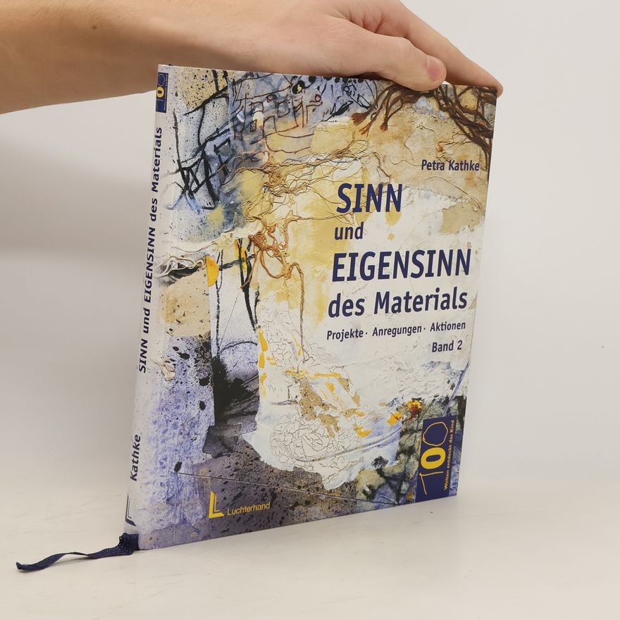 Petra Kathke Sinn und Eigensinn des Materials. Band 2