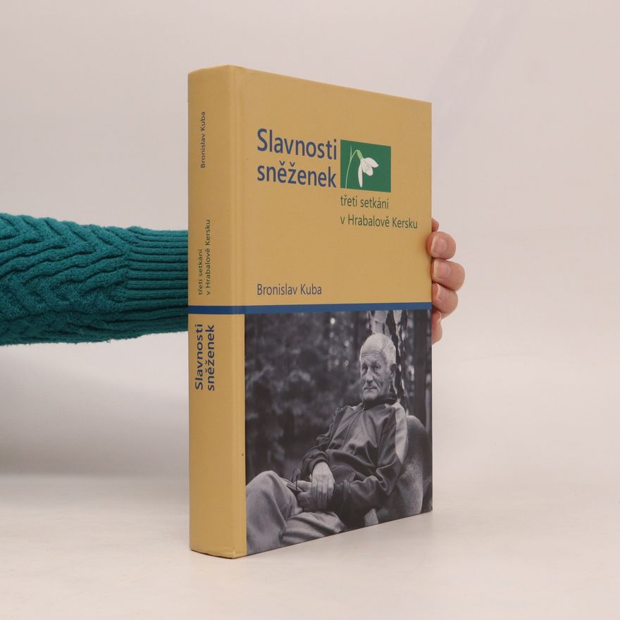 Bronislav Kuba Slavnosti sněženek - třetí setkání v Hrabalově Kersku