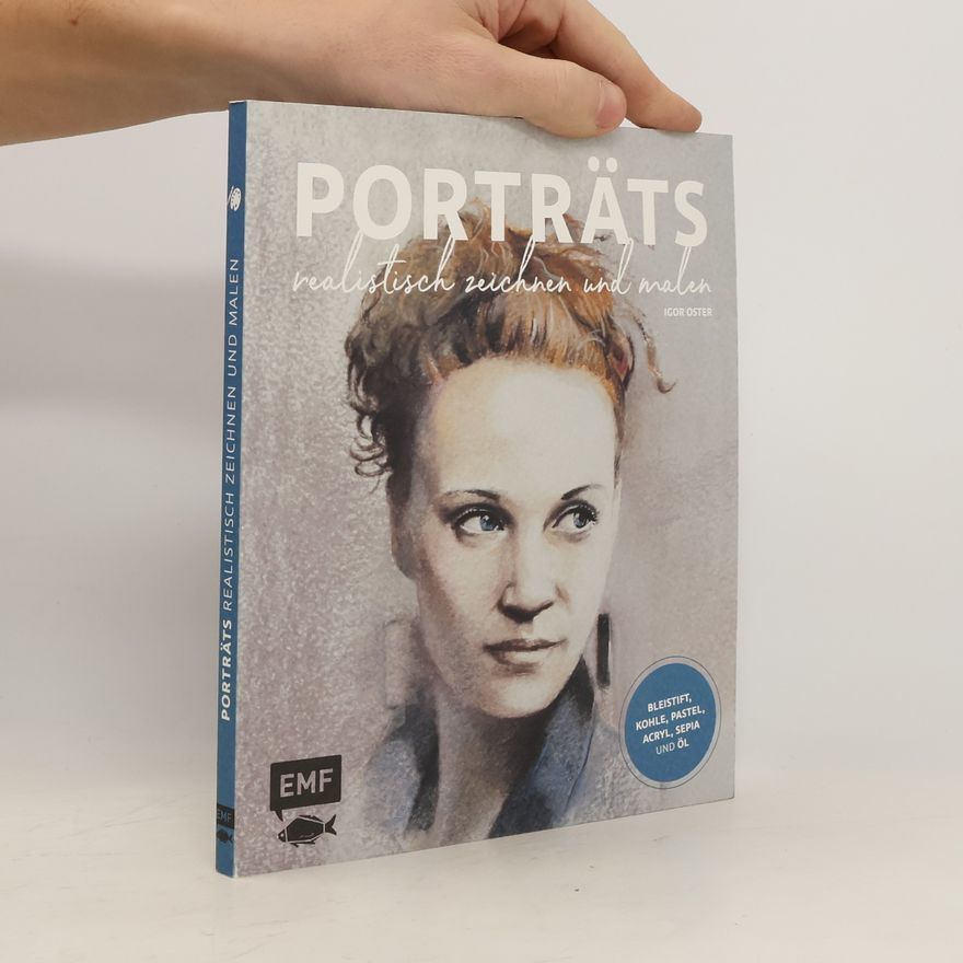 Igor Oster Porträts realistisch zeichnen und malen