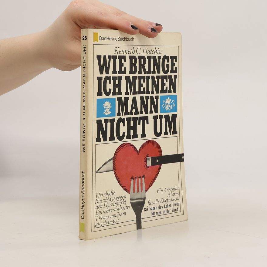 Kenneth C. Hutchin Wie bringe ich meinen Mann nicht um