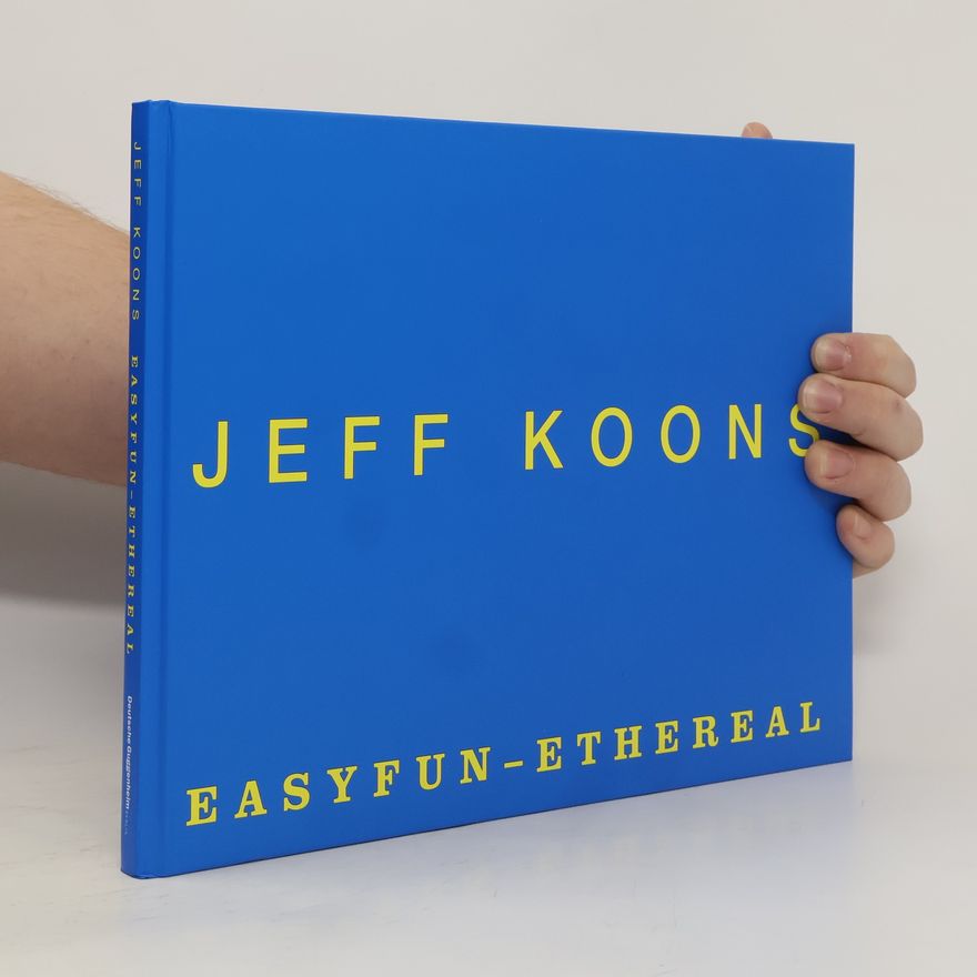 Jeff Koons Jeff Koons, Easyfun-Ethereal