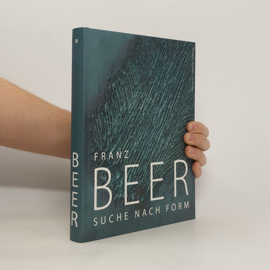 Franz Beer Suche nach Form