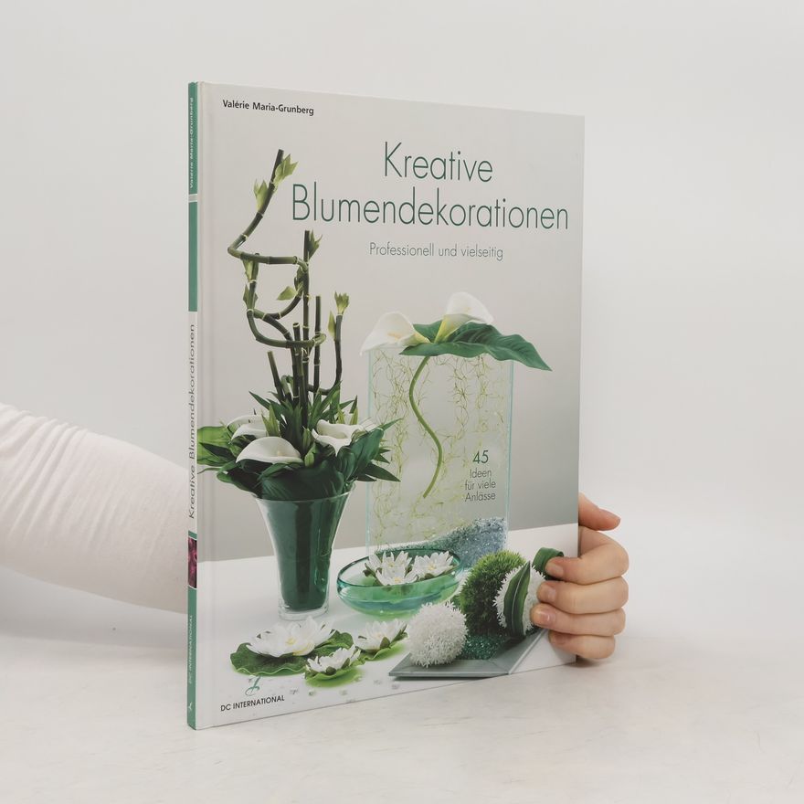 Vale rie Maria Grunberg Kreative Blumendekorationen