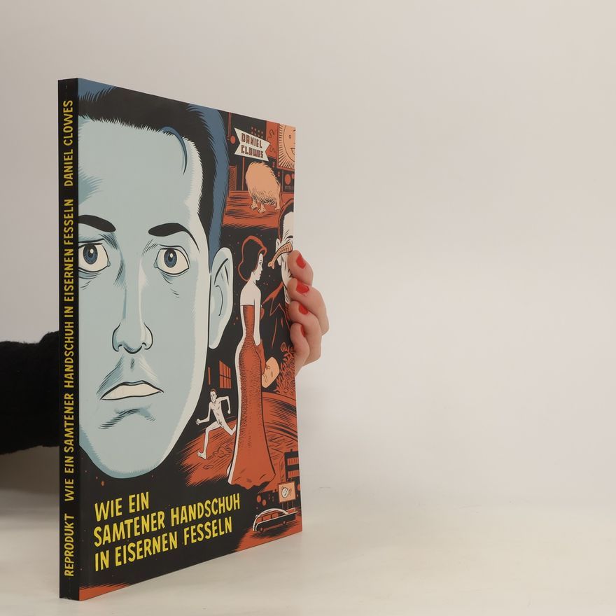 Daniel Clowes Wie ein samtener Handschuh in eisernen Fesseln