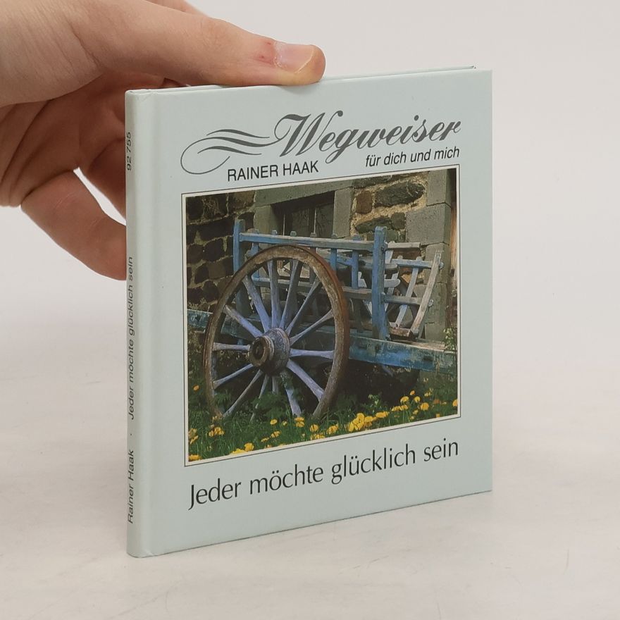 Rainer Haak Jeder möchte glücklich sein
